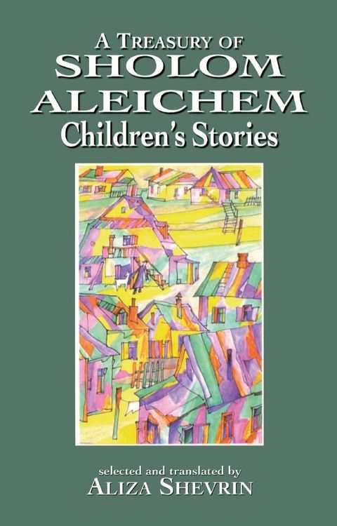 A Treasury of Sholom Aleichem Children's Stories(Kobo/電子書)