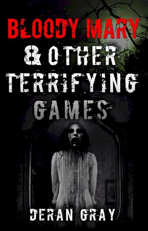 Bloody Mary and Other Terrifying Games(Kobo/電子書)