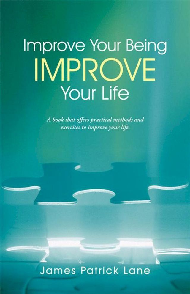  Improve Your Being—Improve Your Life(Kobo/電子書)