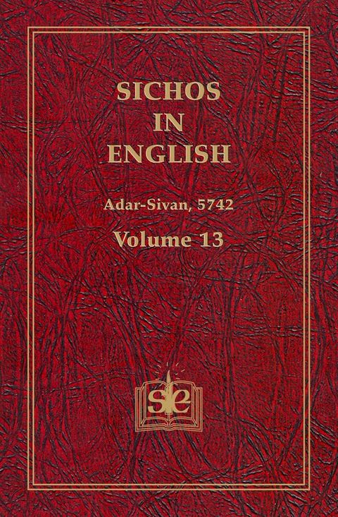 Sichos In English, Volume 13: Adar-Sivan, 5742(Kobo/電子書)