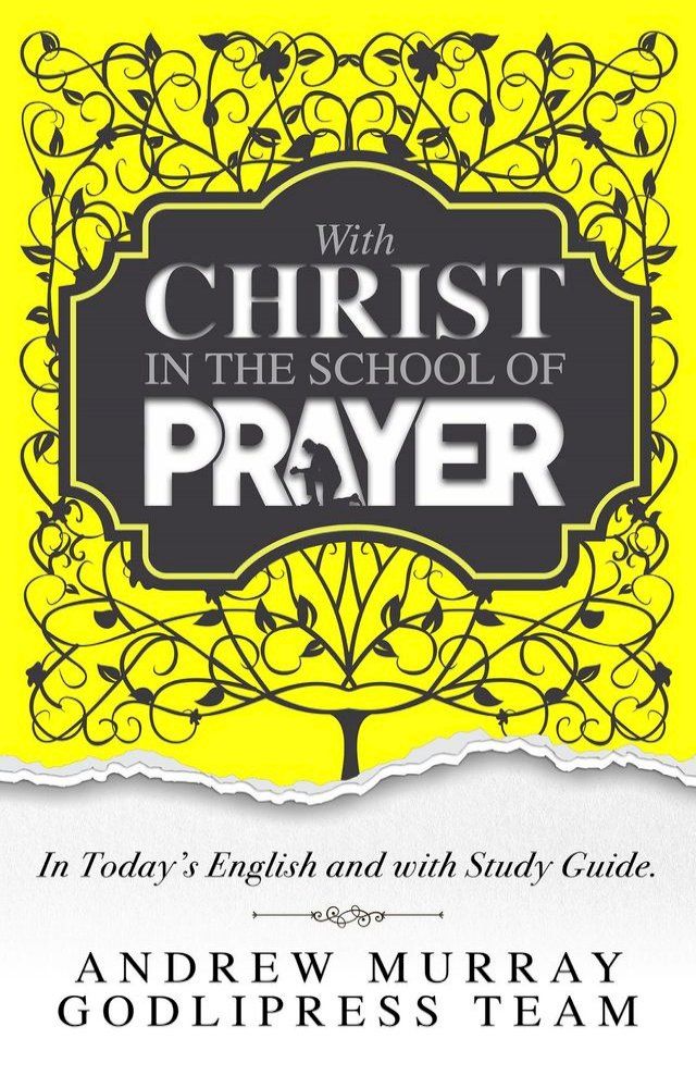  Andrew Murray With Christ In The School Of Prayer(Kobo/電子書)