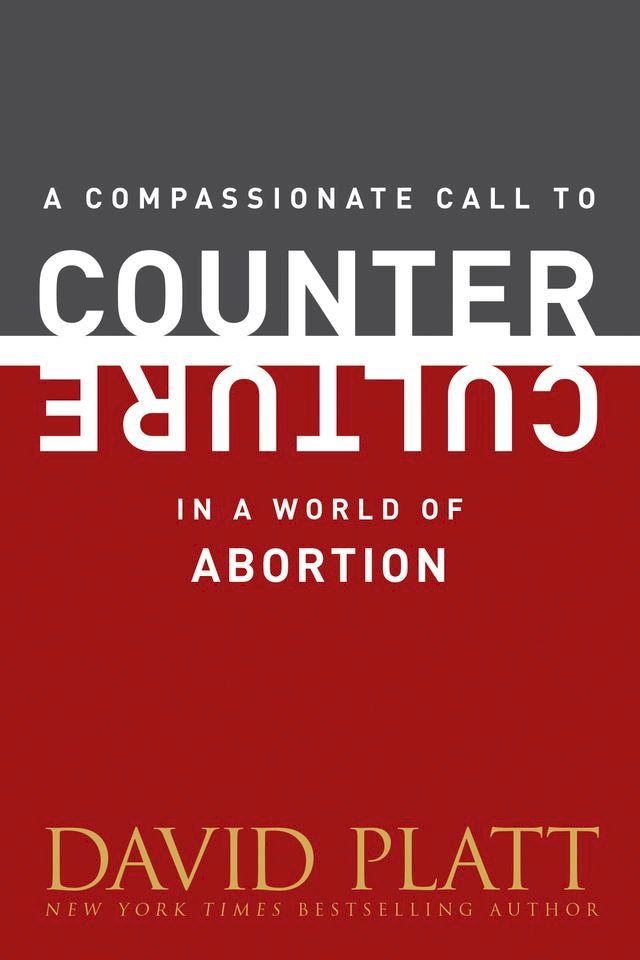  A Compassionate Call to Counter Culture in a World of Abortion(Kobo/電子書)