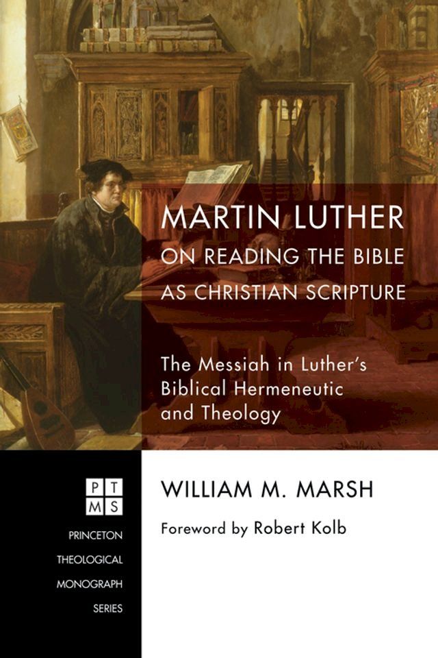  Martin Luther on Reading the Bible as Christian Scripture(Kobo/電子書)