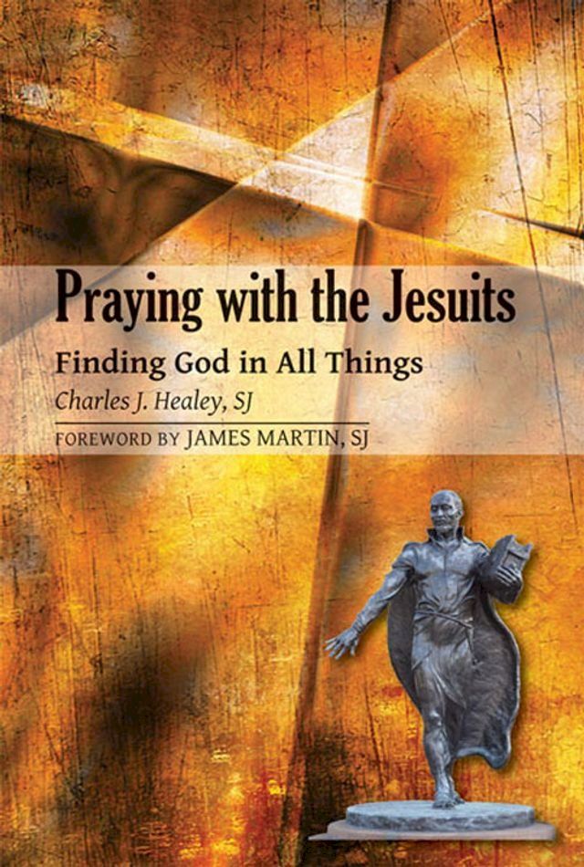  Praying with the Jesuits: Finding God in All Things(Kobo/電子書)