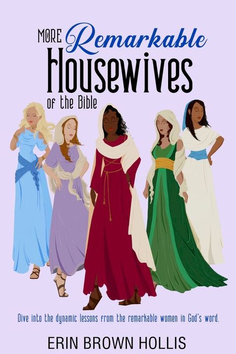 More Remarkable Housewives of the Bible(Kobo/電子書)