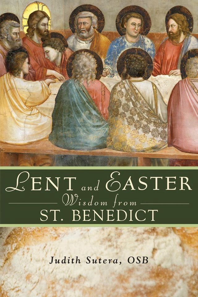  Lent and Easter Wisdom From St. Benedict(Kobo/電子書)