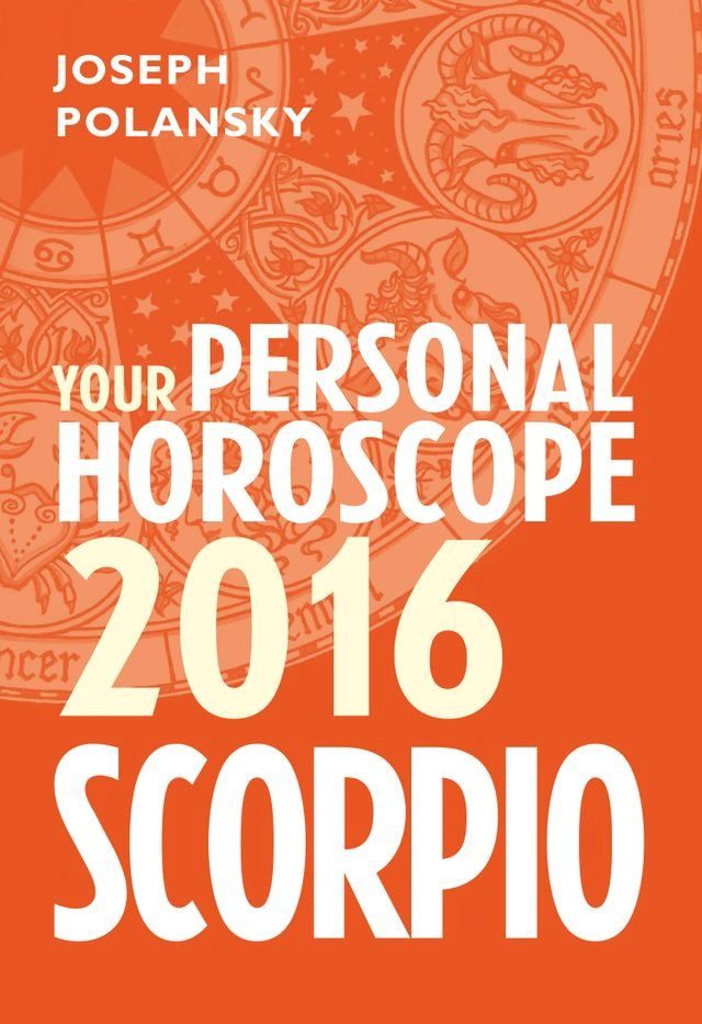  Scorpio 2016: Your Personal Horoscope(Kobo/電子書)