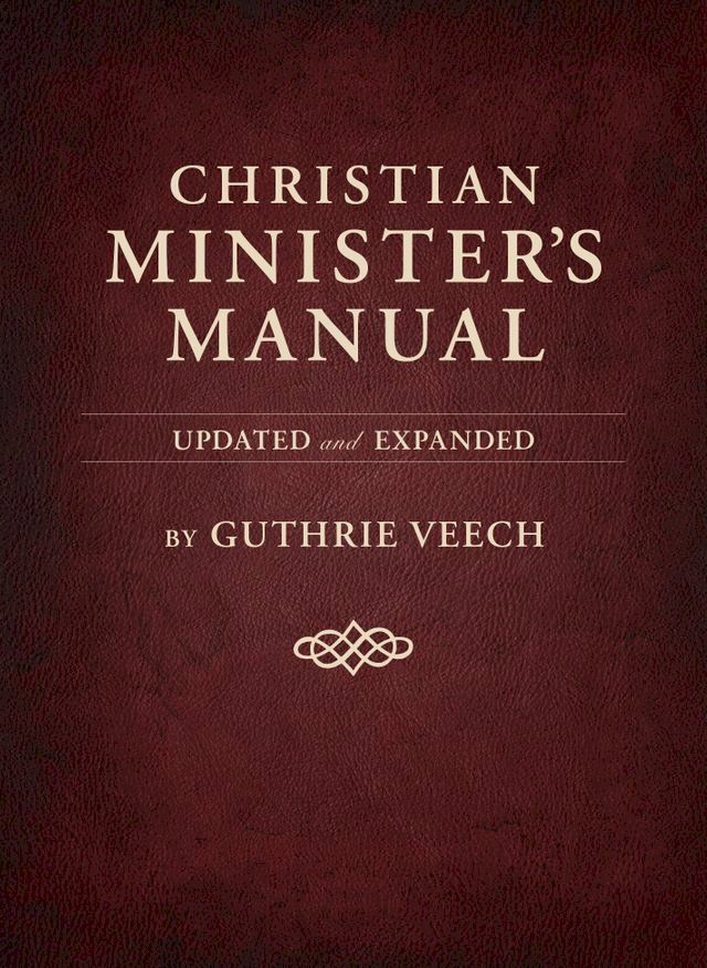  Christian Minister's Manual—Updated and Expanded Deluxe Edition(Kobo/電子書)