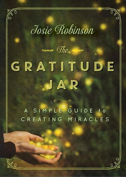 The Gratitude Jar: A Simple Guide to Creating Miracles(Kobo/電子書)