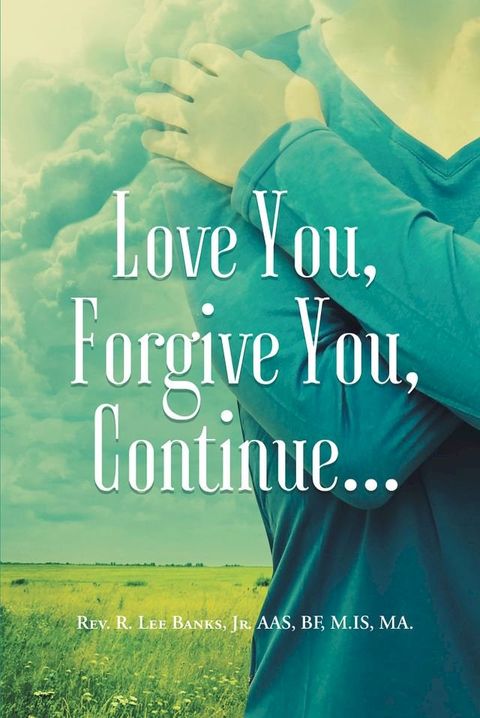 Love You, Forgive You, Continue...(Kobo/電子書)