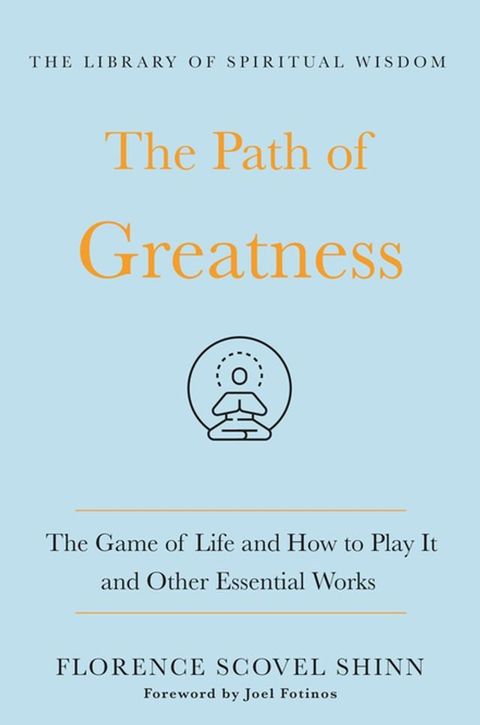 The Path of Greatness: The Game of Life and How to Play It and Other Essential Works(Kobo/電子書)