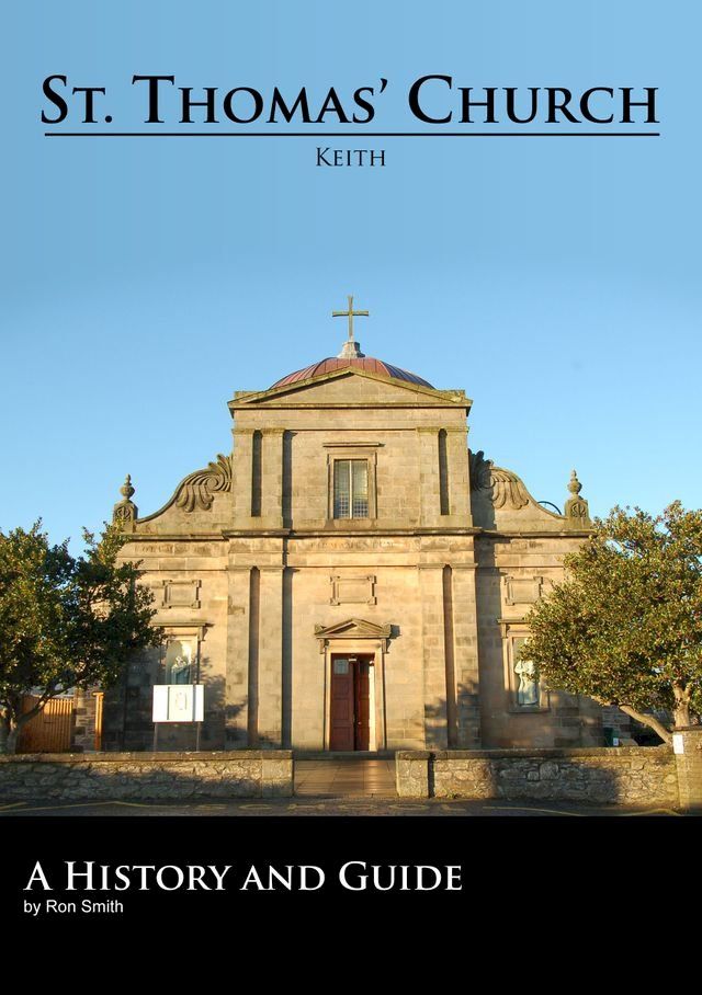  St. Thomas' Church, Keith. A History and Guide(Kobo/電子書)