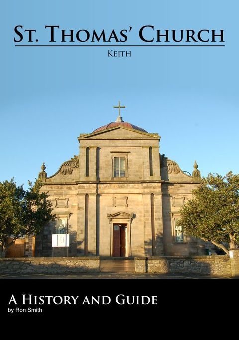 St. Thomas' Church, Keith. A History and Guide(Kobo/電子書)