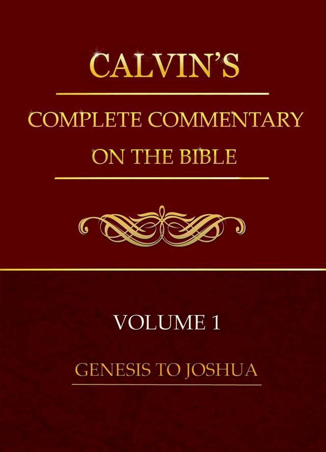  Calvin's Complete Commentary on the Bible, Volume 1(Kobo/電子書)