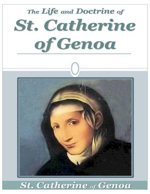 The Life and Doctrine of St. Catherine of Genoa(Kobo/電子書)