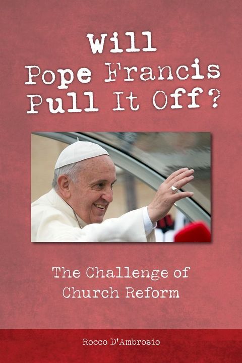 Will Pope Francis Pull It Off?(Kobo/電子書)