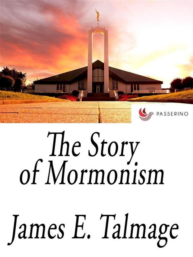  The Story of Mormonism(Kobo/電子書)