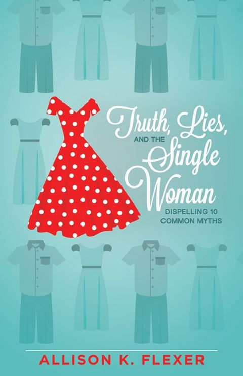 Truth, Lies, and the Single Woman(Kobo/電子書)