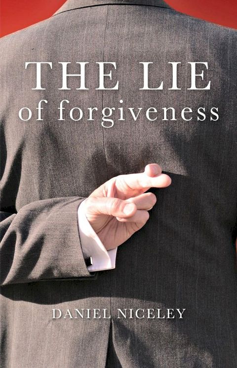 The Lie of Forgiveness(Kobo/電子書)