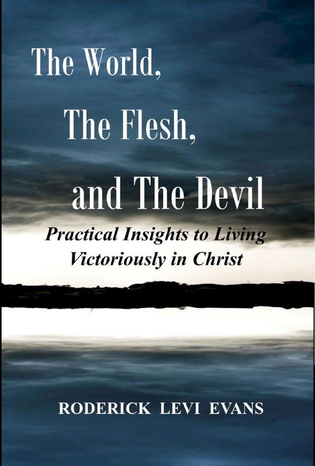  The World, The Flesh, and The Devil Deluxe Edition (3 Books in 1): Practical Insights to Living Victoriously in Christ(Kobo/電子書)