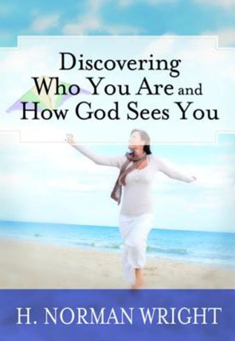 Discovering Who You Are and How God Sees You(Kobo/電子書)