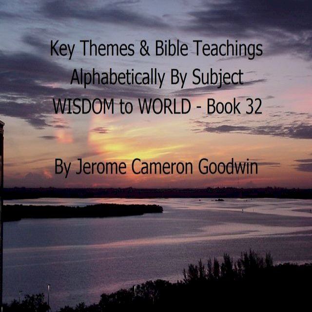  WISDOM to WORLD - Book 32 - Key Themes By Subjects(Kobo/電子書)