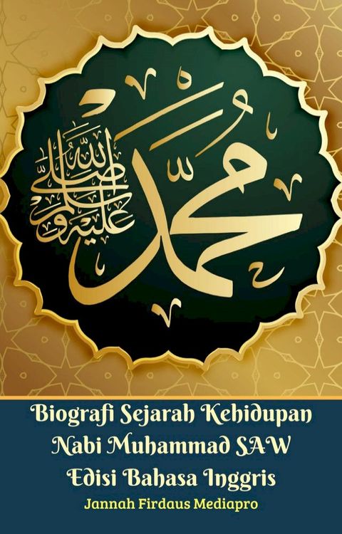 Biografi Sejarah Kehidupan Nabi Muhammad SAW Edisi Bahasa Inggris(Kobo/電子書)