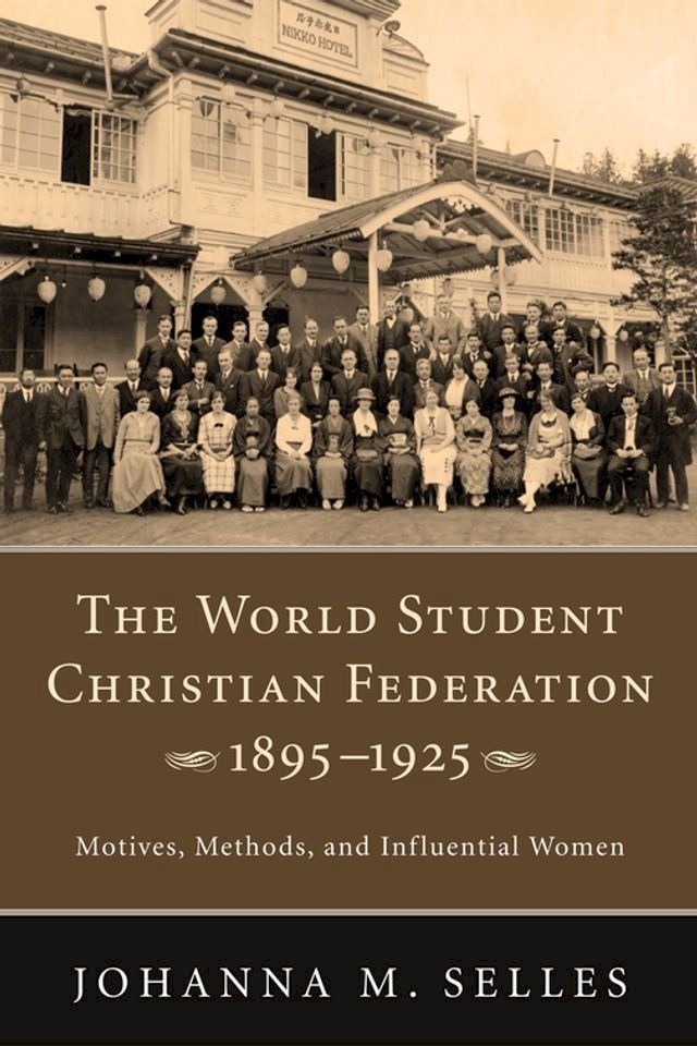  The World Student Christian Federation, 1895–1925(Kobo/電子書)