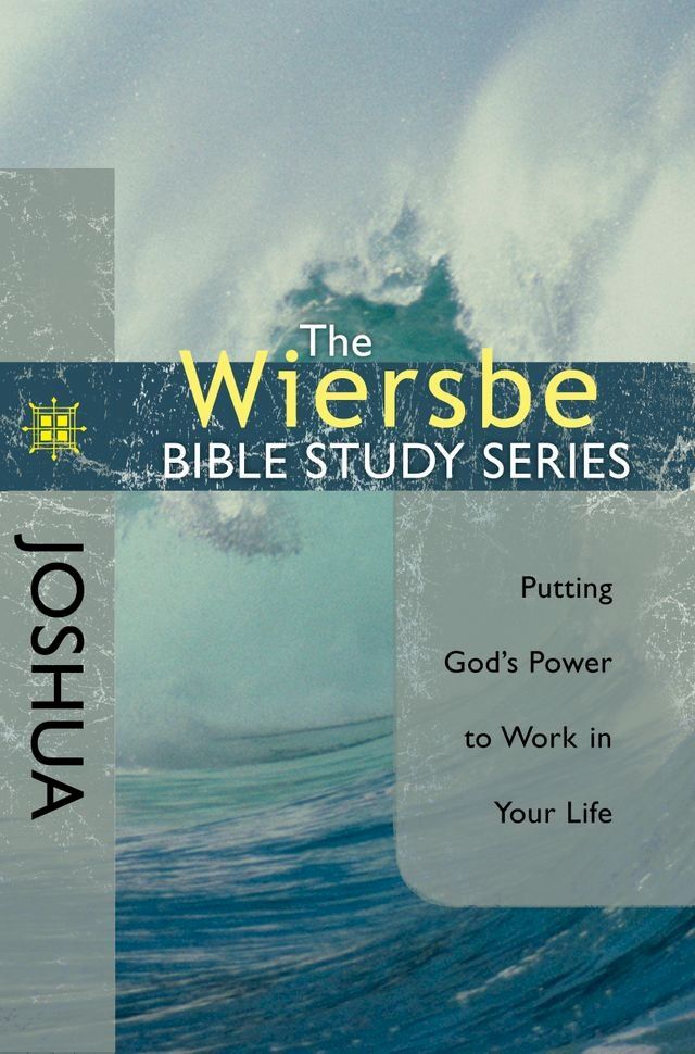  The Wiersbe Bible Study Series: Joshua: Putting God's Power to Work in Your Life(Kobo/電子書)