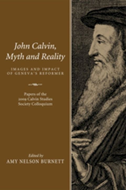 John Calvin, Myth and Reality(Kobo/電子書)