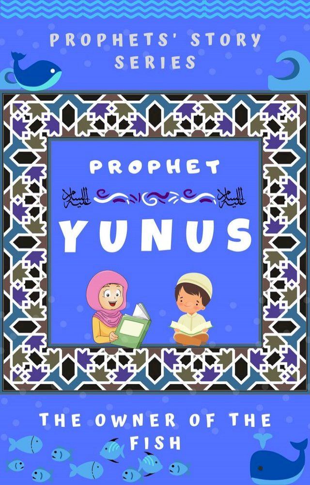  Prophet Yunus ; The Owner of the Fish(Kobo/電子書)