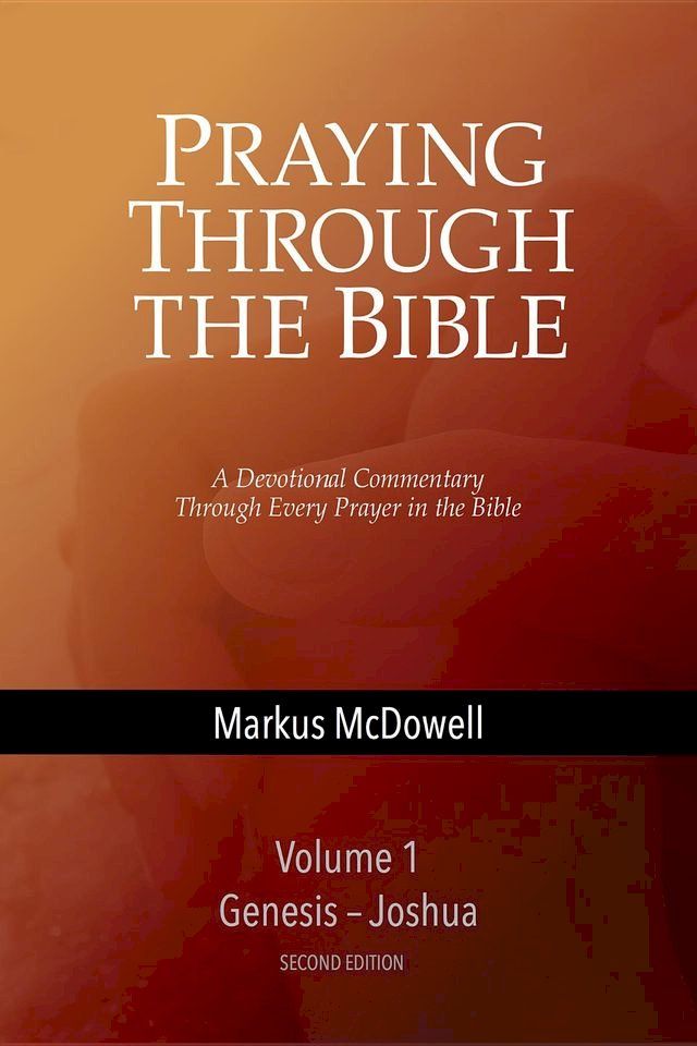  Praying Through the Bible, Vol 1 (Genesis-Joshua)(Kobo/電子書)