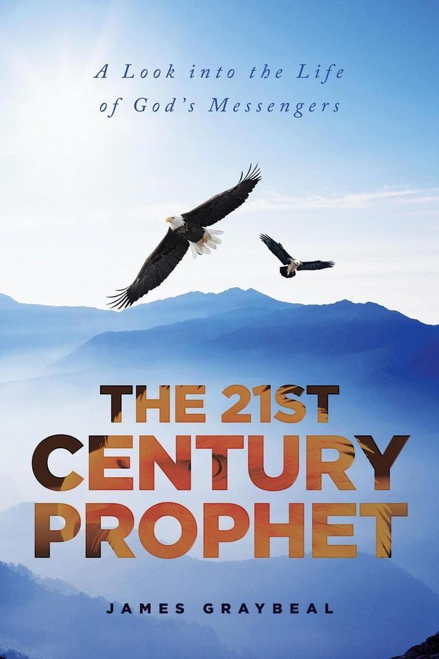  The 21st Century Prophet: A Look into the Life of God's Messengers(Kobo/電子書)