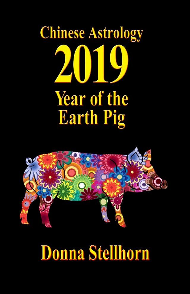  Chinese Astrology: 2019 Year of the Earth Pig(Kobo/電子書)