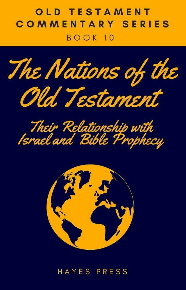  The Nations of the Old Testament: Their Relationship with Israel and Bible Prophecy(Kobo/電子書)