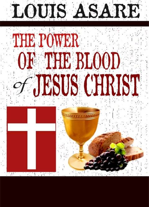 Power Of The Blood Of Jesus Christ(Kobo/電子書)