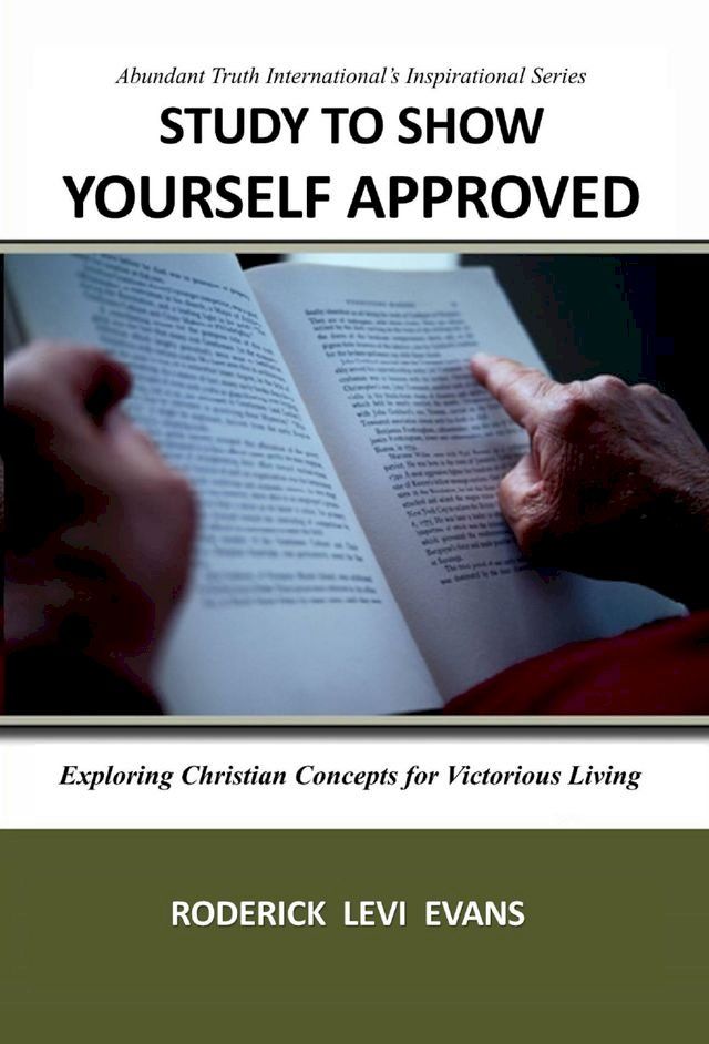  Study to Show Yourself Approved: Exploring Christian Concepts for Victorious Living(Kobo/電子書)