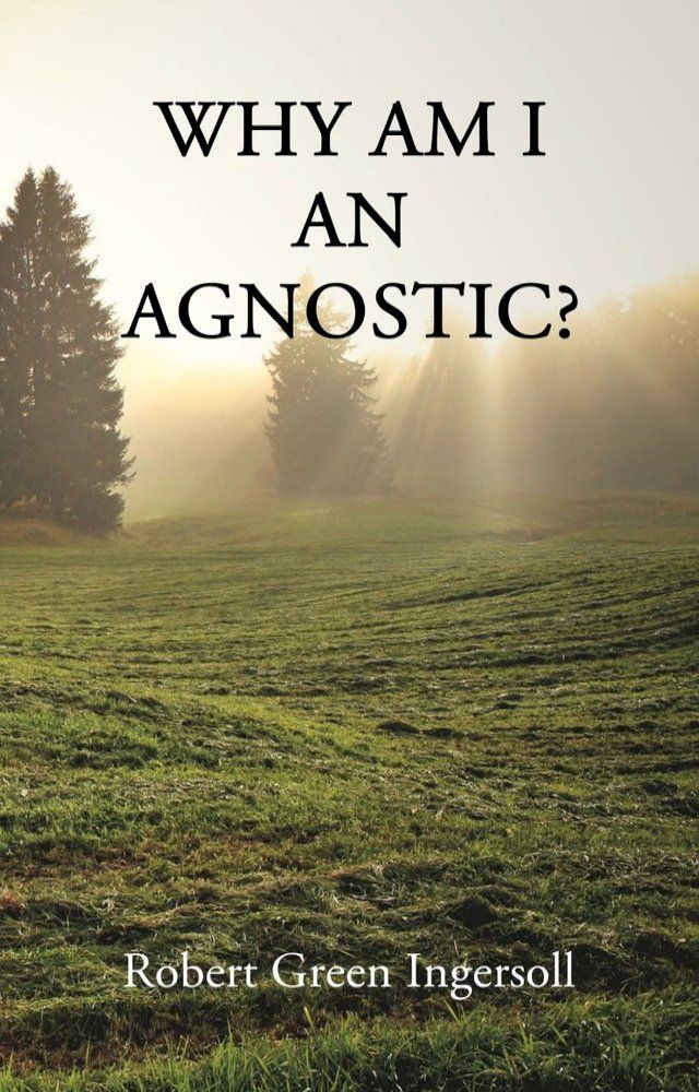  Why Am I An Agnostic?(Kobo/電子書)