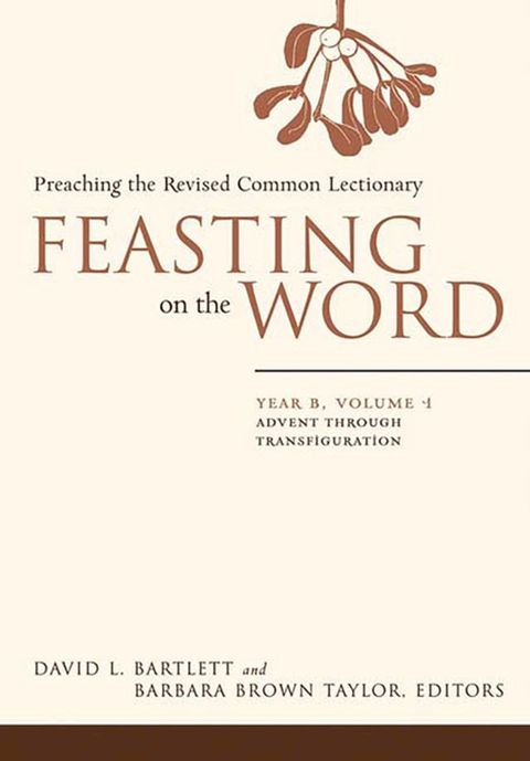 Feasting on the Word: Year B, Volume 1(Kobo/電子書)