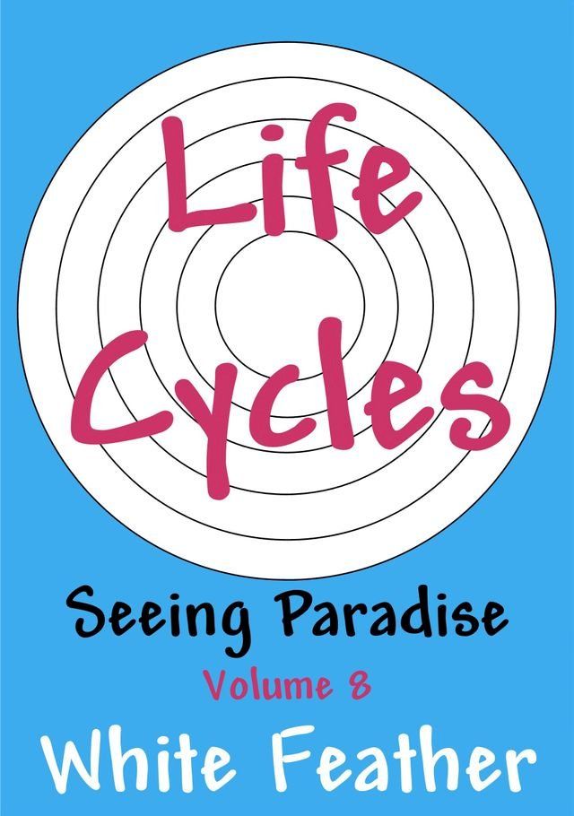  Seeing Paradise, Volume 8: Life Cycles(Kobo/電子書)