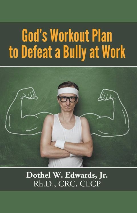 God's Workout Plan to Defeat a Bully at Work(Kobo/電子書)