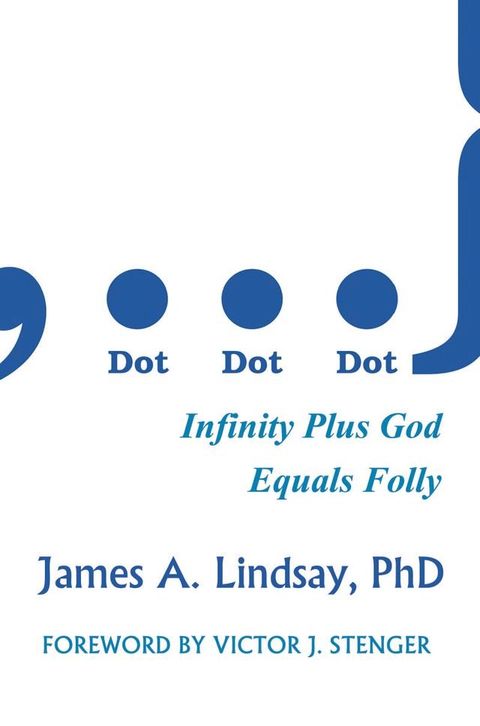 Dot, Dot, Dot: Infinity Plus God Equals Folly(Kobo/電子書)