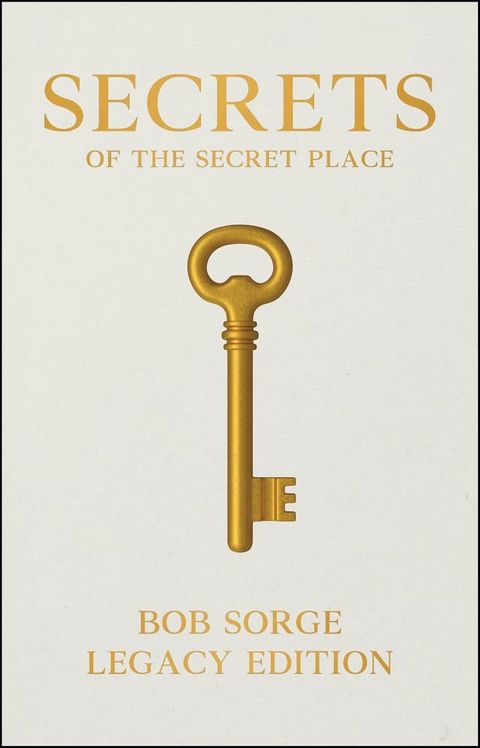 Secrets of the Secret Place Legacy Edition(Kobo/電子書)