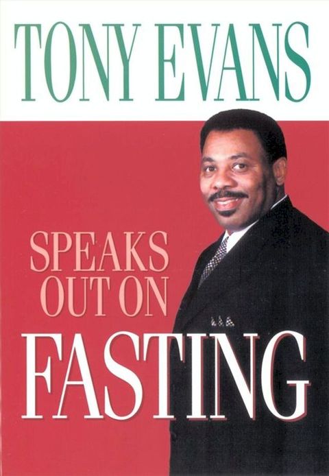 Tony Evans Speaks Out on Fasting(Kobo/電子書)