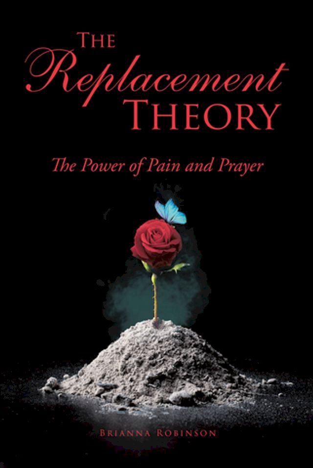  The Replacement Theory: The Power of Pain and Prayer(Kobo/電子書)