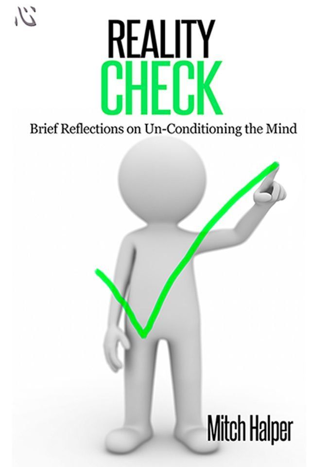  Reality Check: Brief Reflections on Un-Conditioning the Mind(Kobo/電子書)