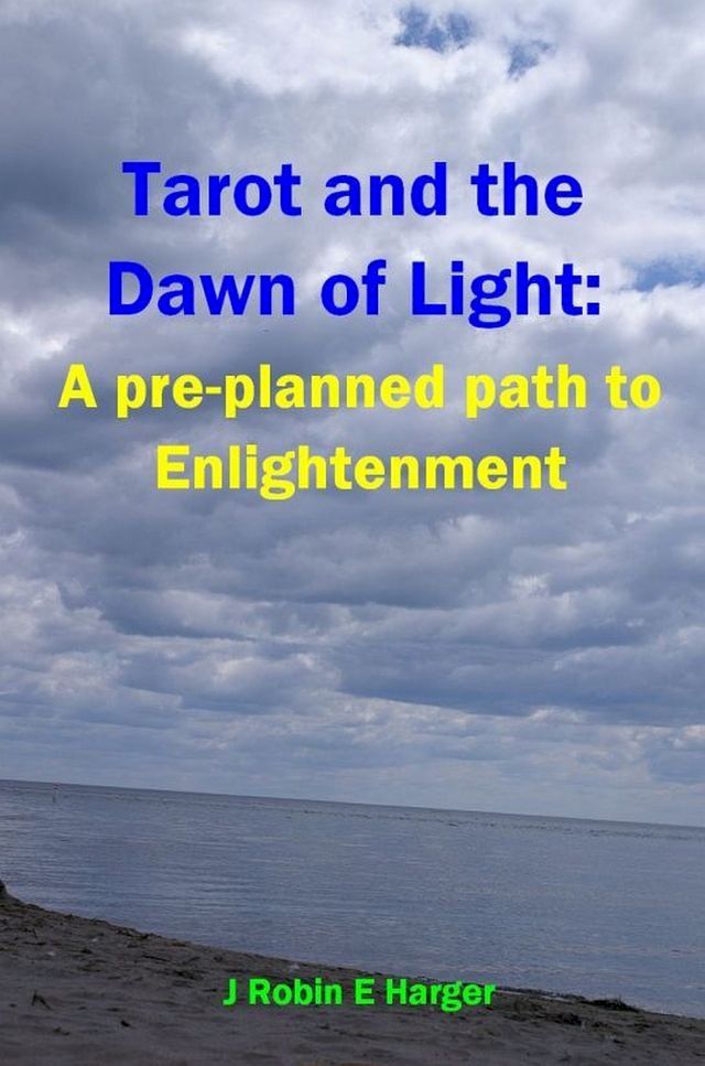  Tarot and the Dawn of Light: A pre-planned path to Enlightenment(Kobo/電子書)