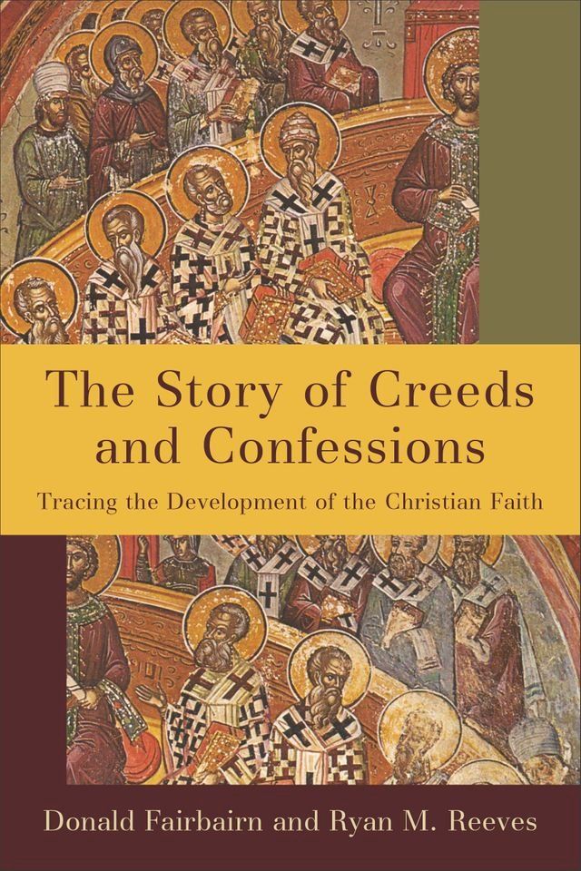  The Story of Creeds and Confessions(Kobo/電子書)