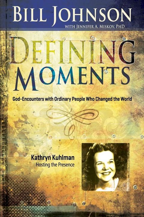 Defining Moments: Kathryn Kuhlman(Kobo/電子書)