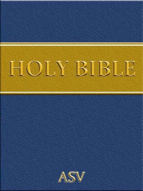 The Holy Bible - American Standard Version (with Direct Access AND Chapter/Verse selection)(Kobo/電子書)